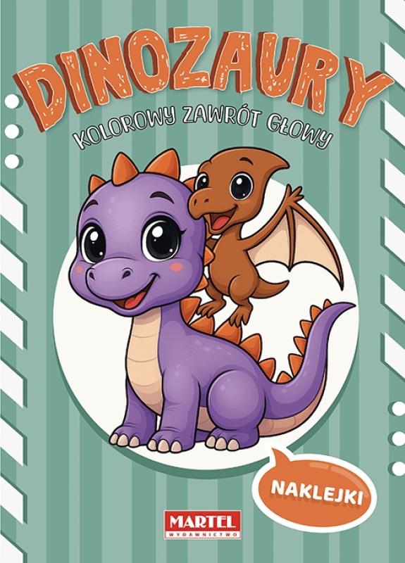 Kolorowy zawrót głowy - Dinozaury z naklejkami Martel